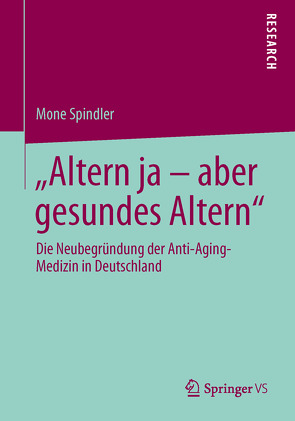 „Altern ja – aber gesundes Altern“ von Spindler,  Mone