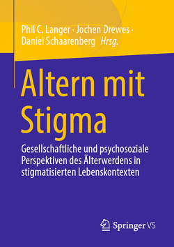 Altern mit Stigma von Drewes,  Jochen, Langer,  Phil C., Schaarenberg,  Daniel