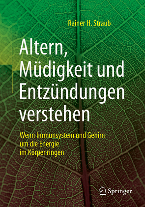 Altern, Müdigkeit und Entzündungen verstehen von Straub,  Rainer H.