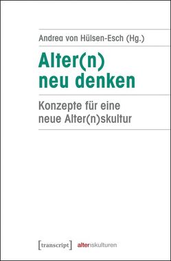 Alter(n) neu denken von Hülsen-Esch,  Andrea von