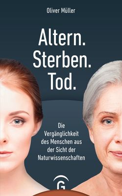 Altern. Sterben. Tod. von Müller,  Oliver