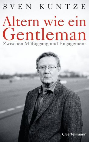 Altern wie ein Gentleman von Kuntze,  Sven