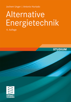 Alternative Energietechnik von Hurtado,  Antonio, Unger,  Jochem