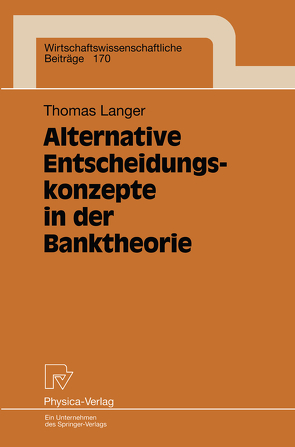 Alternative Entscheidungskonzepte in der Banktheorie von Langer,  Thomas