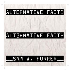 Alternative Facts von Furrer,  Sam V.