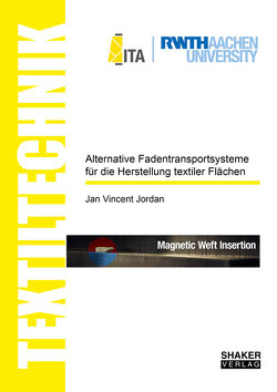 Alternative Fadentransportsysteme für die Herstellung textiler Flächen von Jordan,  Jan Vincent