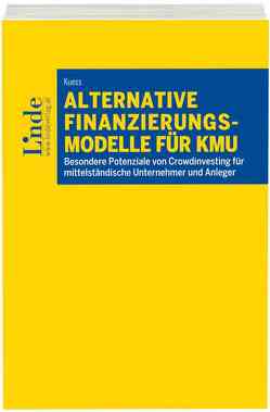 Alternative Finanzierungsmodelle für KMU von Kuess,  Raimund