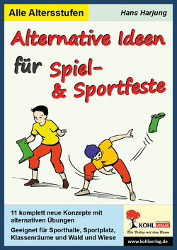 Alternative Ideen für Spiel- und Sportfeste von Harjung,  Hans