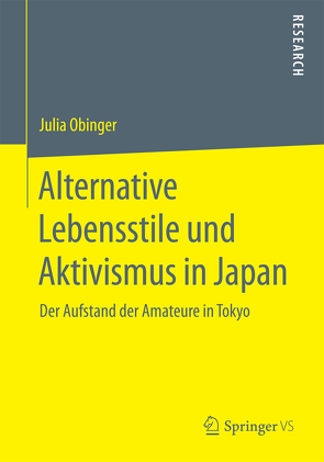 Alternative Lebensstile und Aktivismus in Japan von Obinger,  Julia