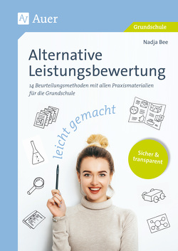 Alternative Leistungsbewertung leicht gemacht von Bee,  Nadja