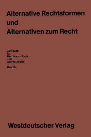 Alternative Rechtsformen und Alternativen zum Recht von Blankenburg,  Erhard, Klausa,  Ekkehard, Rottleuthner,  Hubert