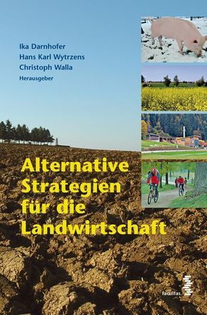 Alternative Strategien für die Landwirtschaft von Darnhofer,  Ika, Walla,  Christoph, Wytrzens,  Hans K
