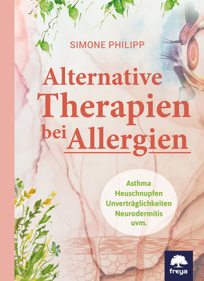 Alternative Therapien bei Allergien von Philipp,  Simone