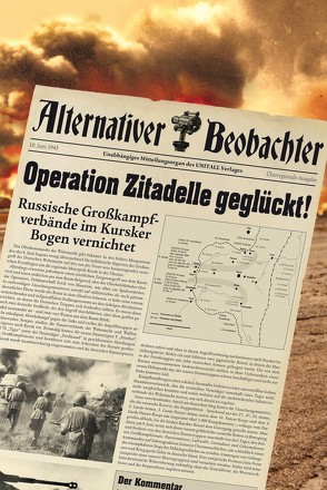 Alternativer Beobachter: Operation Zitadelle geglückt! von Schempp,  Martin