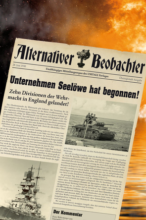 Alternativer Beobachter: Unternehmen Seelöwe hat begonnen! von Schempp,  Martin