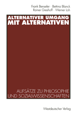 Alternativer Umgang mit Alternativen von Benseler,  Frank, Blanck,  Bettina, Greshoff,  Rainer, Loh,  Werner