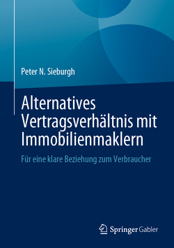 Alternatives Vertragsverhältnis mit Immobilienmaklern von Sieburgh,  Peter N.