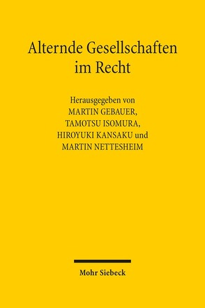 Alternde Gesellschaften im Recht von Gebauer,  Martin, Isomura,  Tamotsu, Kansaku,  Hiruyuki, Nettesheim,  Martin