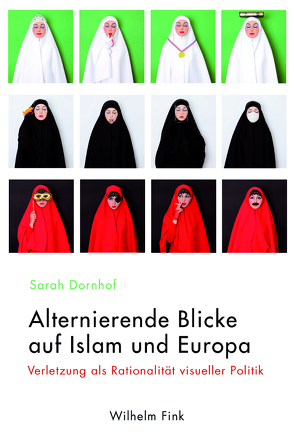 Alternierende Blicke auf Islam und Europa von Dornhof,  Sarah