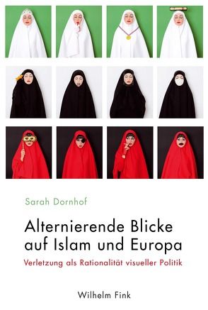 Alternierende Blicke auf Islam und Europa von Dornhof,  Sarah