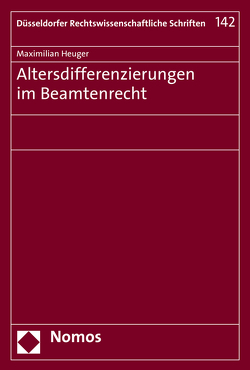 Altersdifferenzierungen im Beamtenrecht von Heuger,  Maximilian