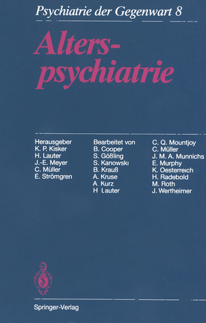 Alterspsychiatrie von Cooper,  B., Gößling,  S., Kanowski,  S., Kisker,  K.P., Krauß,  B., Kruse,  A., Kurz,  A, Lauter,  H., Meyer,  J.-E., Mountjoy,  C.Q., Müller,  C., Munnichs,  J.M.A., Murphy,  E., Oesterreich,  K., Radebold,  H., Roth,  M., Strömgren,  E., Wertheimer,  J.