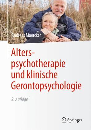 Alterspsychotherapie und klinische Gerontopsychologie von Maercker,  Andreas