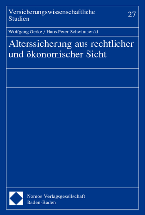 Alterssicherung aus rechtlicher und ökonomischer Sicht von Gerke,  Wolfgang, Schwintowski,  Hans-Peter