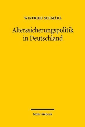 Alterssicherungspolitik in Deutschland von Schmähl,  Winfried