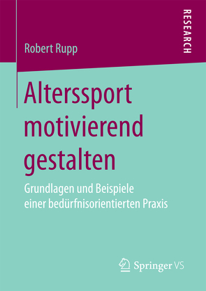 Alterssport motivierend gestalten von Rupp,  Robert