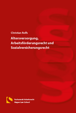 Altersversorgung, Arbeitsförderungsrecht und Sozialversicherungsrecht von Rolfs,  Christian