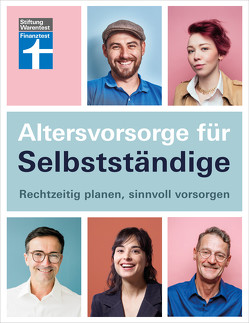 Altersvorsorge für Selbstständige – Ratgeber von Stiftung Warentest mit Produktempfehlungen – Schritt für Schritt zur geeigneten Vorsorgestrategie von Pohlmann,  Isabell