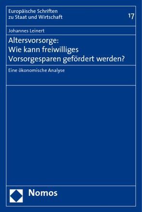 Altersvorsorge: Wie kann freiwilliges Vorsorgesparen gefördert werden? von Leinert,  Johannes