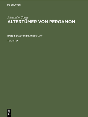 Altertümer von Pergamon. Stadt und Landschaft / Altertümer von Pergamon BD1 Stadt und Landschaften von Conze,  Alexander