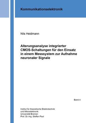 Alterungsanalyse integrierter CMOS-Schaltungen für den Einsatz in einem Messsystem zur Aufnahme neuronaler Signale von Heidmann,  Nils
