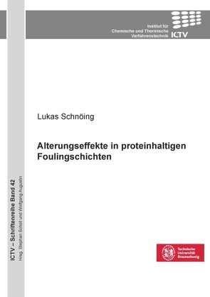 Alterungseffekte in proteinhaltigen Foulingschichten von Schnöing,  Lukas
