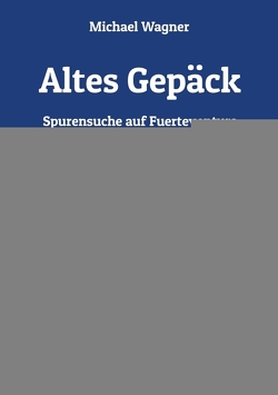 Altes Gepäck – Roman von Wagner,  Michael