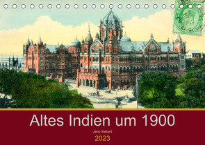 Altes Indien um 1900 (Tischkalender 2023 DIN A5 quer) von Siebert,  Jens