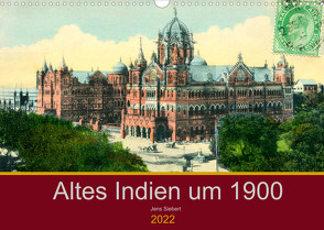 Altes Indien um 1900 (Wandkalender 2022 DIN A3 quer) von Siebert,  Jens