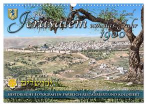 Altes Jerusalem um das Jahr 1900 – Fotos neu restauriert und koloriert (Wandkalender 2024 DIN A3 quer), CALVENDO Monatskalender von Tetsch,  André