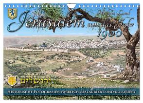 Altes Jerusalem um das Jahr 1900 – Fotos neu restauriert und koloriert (Wandkalender 2024 DIN A4 quer), CALVENDO Monatskalender von Tetsch,  André