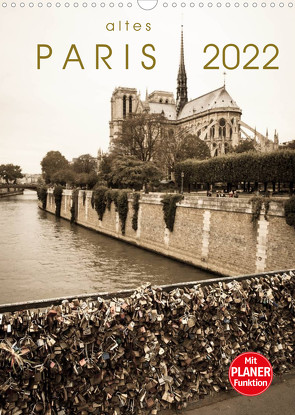 altes Paris 2022 (Wandkalender 2022 DIN A3 hoch) von Rost,  Sebastian