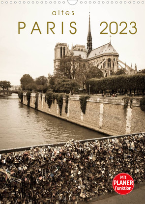 altes Paris 2023 (Wandkalender 2023 DIN A3 hoch) von Rost,  Sebastian