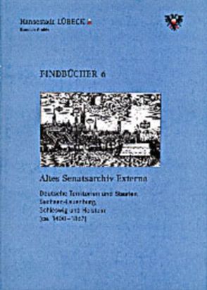 Altes Senatsarchiv Externa Deutsche Territorien und Staaten II von Archiv der Hansestadt Lübeck