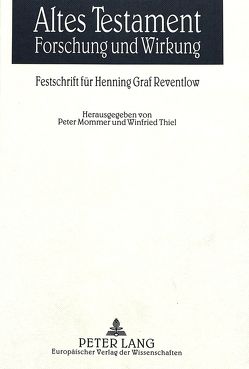 Altes Testament – Forschung und Wirkung von Mommer,  Peter, Thiel,  Winfried