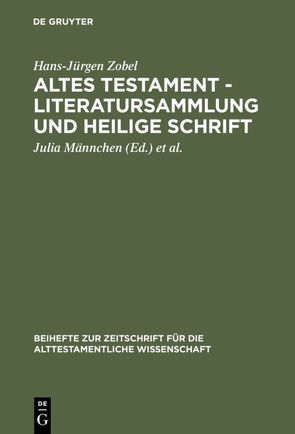 Altes Testament – Literatursammlung und Heilige Schrift von Männchen,  Julia, Waschke,  Ernst-Joachim, Zobel,  Hans-Jürgen