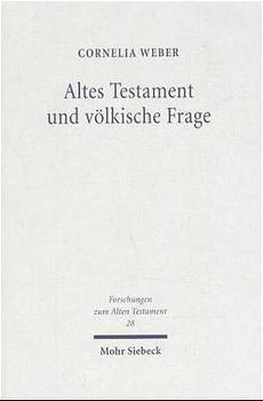 Altes Testament und völkische Frage von Weber,  Cornelia