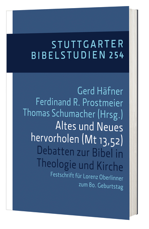 Altes und Neues hervorholen (Mt 13,52) von Häfner,  Prof. Dr. Gerd, Prostmeier,  Prof. Dr. Ferdinand R., Schumacher,  Prof. Dr. Thomas