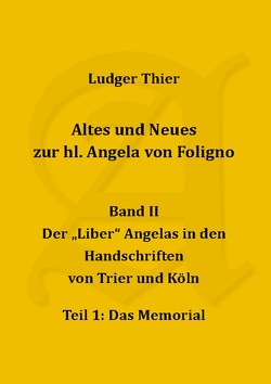 Altes und Neues zur hl. Angela von Foligno, Band. II von Thier,  P. Ludger