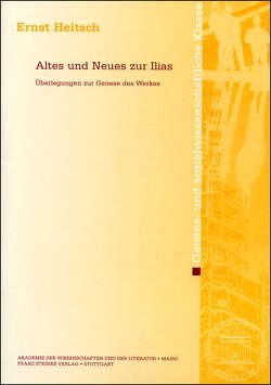 Altes und Neues zur Ilias von Heitsch,  Ernst